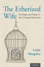 The Etherized Wife af Leslie (Professor of Rhetoric Margolin
