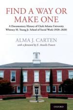 Find a Way or Make One af Alma J. (Adjunct Associate Professor of Social Work Carten