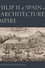 Philip II of Spain and the Architecture of Empire af Laura (Senior Lecturer in Art and Art History Fernandez-Gonzalez