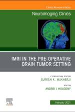 fMRI in the Pre-Operative Brain Tumor Setting, An Issue of Neuroimaging Clinics of North America