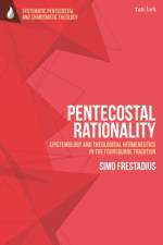 Pentecostal Rationality af Rev Dr Simo (Regents Theological College Frestadius