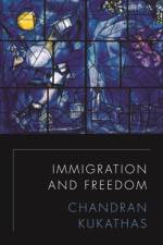 Immigration and Freedom af Chandran Kukathas