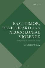 East Timor, Rene Girard and Neocolonial Violence af Susan (Sister of St Joseph Connelly