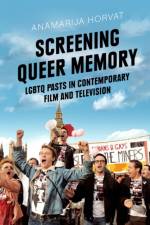 Screening Queer Memory af Dr Anamarija (University of Edinburgh Horvat