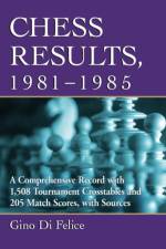 Chess Results, 1981-1985 af Gino Di Felice