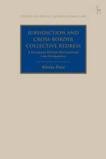 Jurisdiction and Cross-Border Collective Redress af Alexia (University of Bonn) Pato