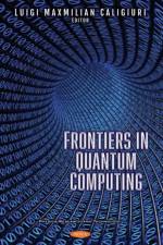 Frontiers in Quantum Computing