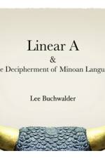 Linear A & The Decipherment of Minoan Language af Lee Buchwalder