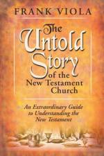Untold Story Of The New Testament, The af Frank Viola