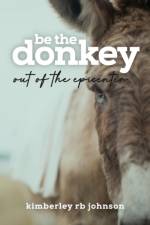 Be the Donkey af Kimberley Rb Johnson