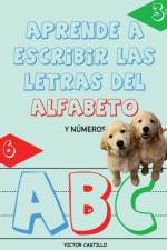 Aprende a Escribir las Letras del Alfabeto y Numeros-Libro Infantil (Letra Grande) af Victor I Castillo