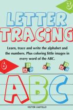 Letter Tracing and Numbers ABC af Victor I Castillo
