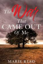 War That Came Out Of Me af Marie Reed