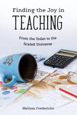Finding the Joy in Teaching af Melissa Fredericks