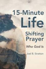 15-Minute Life-Shifting Prayer af Joel B Stratton