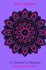 25 Mandalas For Relaxation af Joyful Creations