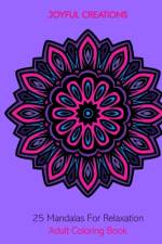 25 Mandalas For Relaxation af Joyful Creations