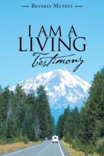 I Am a Living Testimony af Beverly Mutoti