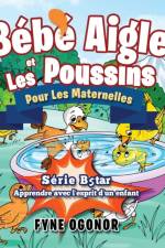 Bebe Aigle et Les Poussins Pour Les Maternelles af Fyne C Ogonor