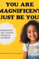You Are Magnificent Just Be You af Terrica Booker