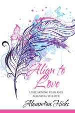 Align to Love af Alexandrea Hicks