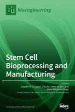 Stem Cell Bioprocessing and Manufacturing
