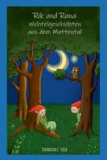 Rik und Runa - Wichtelgeschichten aus dem Muttental af Katharina E Volk