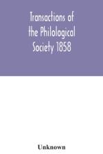 Transactions of the Philological Society 1858 af Unknown