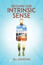 Reviving Our Intrinsic Sense af Jill Houston