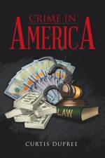 Crime in America af Curtis Dupree