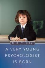 Very Young Psychologist Is Born af D B Clark