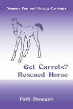 Got Carrots? Rescued Horse af Dammier Patti Dammier