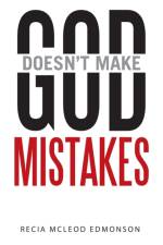 God Doesn't Make Mistakes af Recia McLeod Edmonson