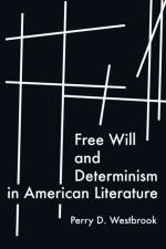 Free Will and Determinism in American Literature af Perry D Westbrook