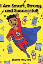 I Am Smart, Strong, and Successful! af Shayla McGhee
