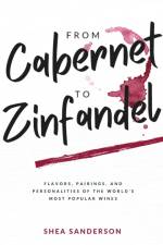 From Cabernet to Zinfandel af Shea Sanderson
