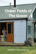 Chalet Fields of The Gower af Stefan Szczelkun