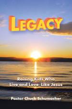 Legacy af Pastor Chuck Schumacher