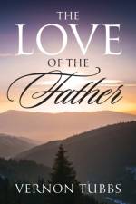 The Love Of The Father af Vernon Tubbs