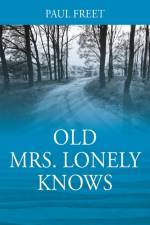 Old Mrs. Lonely Knows af Paul Freet