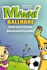 Manni Ballnane und das Team Bananenflanke af Stefan Plötz