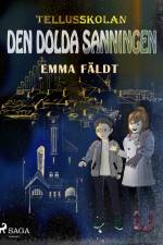 Tellusskolan: den dolda sanningen af Emma Fäldt