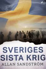 Sveriges sista krig af Allan Sandström