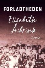 Forladtheden af Elisabeth Asbrink