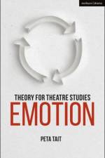 Theory for Theatre Studies: Emotion af Prof. Peta (La Trobe University Tait