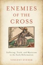 Enemies of the Cross af Vincent (Associate Professor of Reformation and Luther Studies Evener