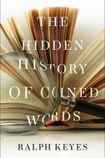 The Hidden History of Coined Words af Ralph (Author of 