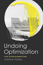 Undoing Optimization af Alison B Powell