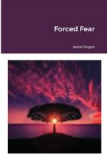 Forced Fear af Isabel Rogan