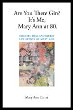 Are You There Gin? It's Me, Mary Ann at 80. af Mary Ann Carter